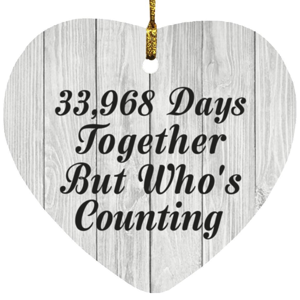 93rd Anniversary 33,968 Days Together Who's Counting - Heart Ornament F