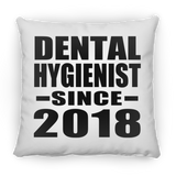 Dental Hygienist Since 2018 - Throw Pillow