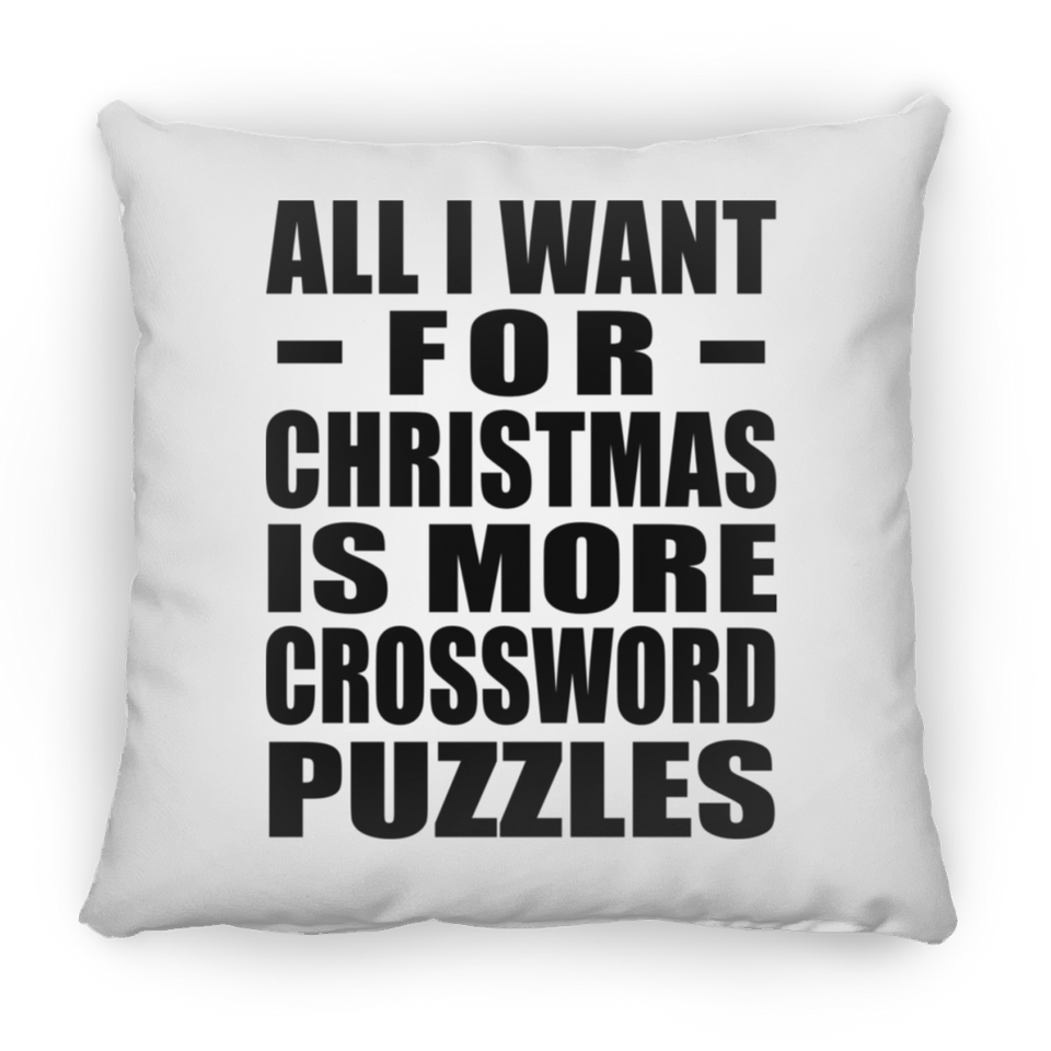 All I Want For Christmas Is More Crossword Puzzles - Throw Pillow