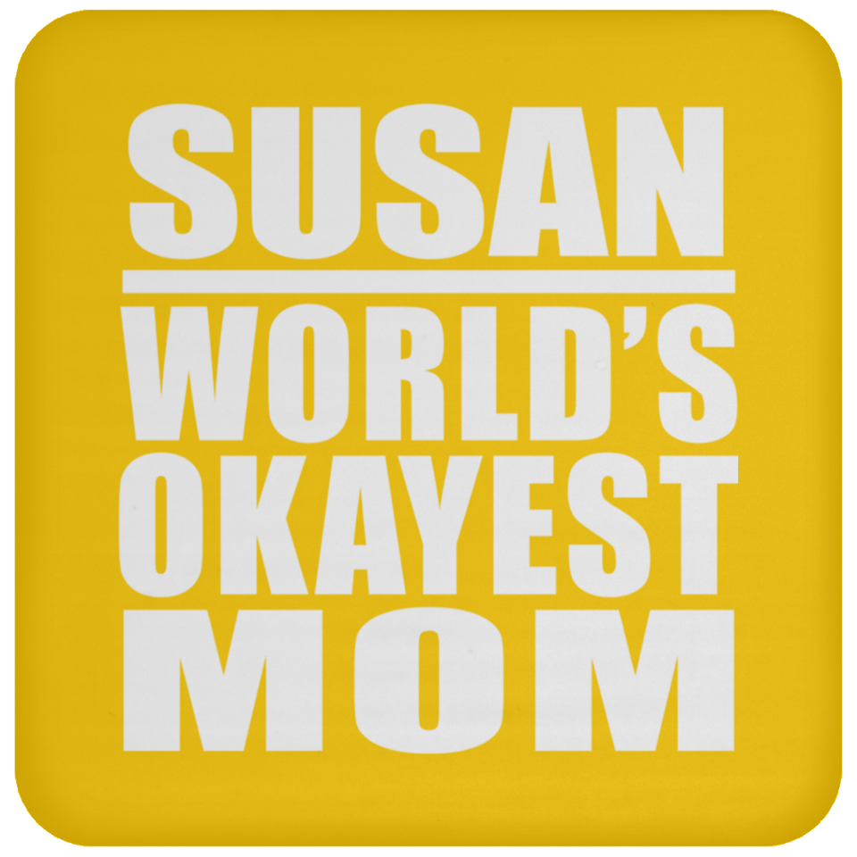 Susan World's Okayest Mom - Drink Coaster