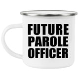 Future Parole Officer - 12oz Camping Mug