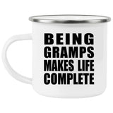 Being Gramps Makes Life Complete - 12oz Camping Mug