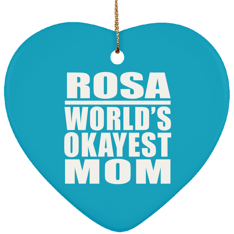 Rosa World's Okayest Mom - Heart Ornament