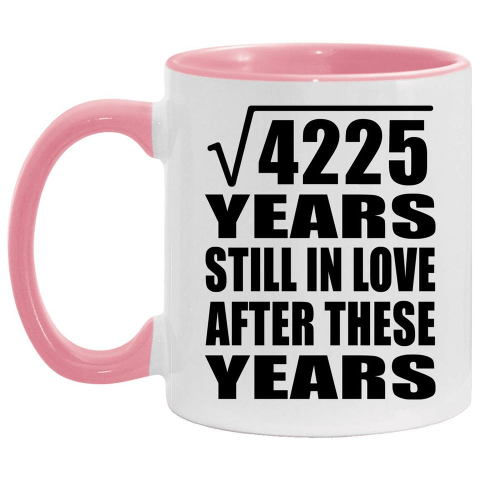 65th Anniversary Square Root of 4225 Years Still In Love - 11oz Accent Mug Pink