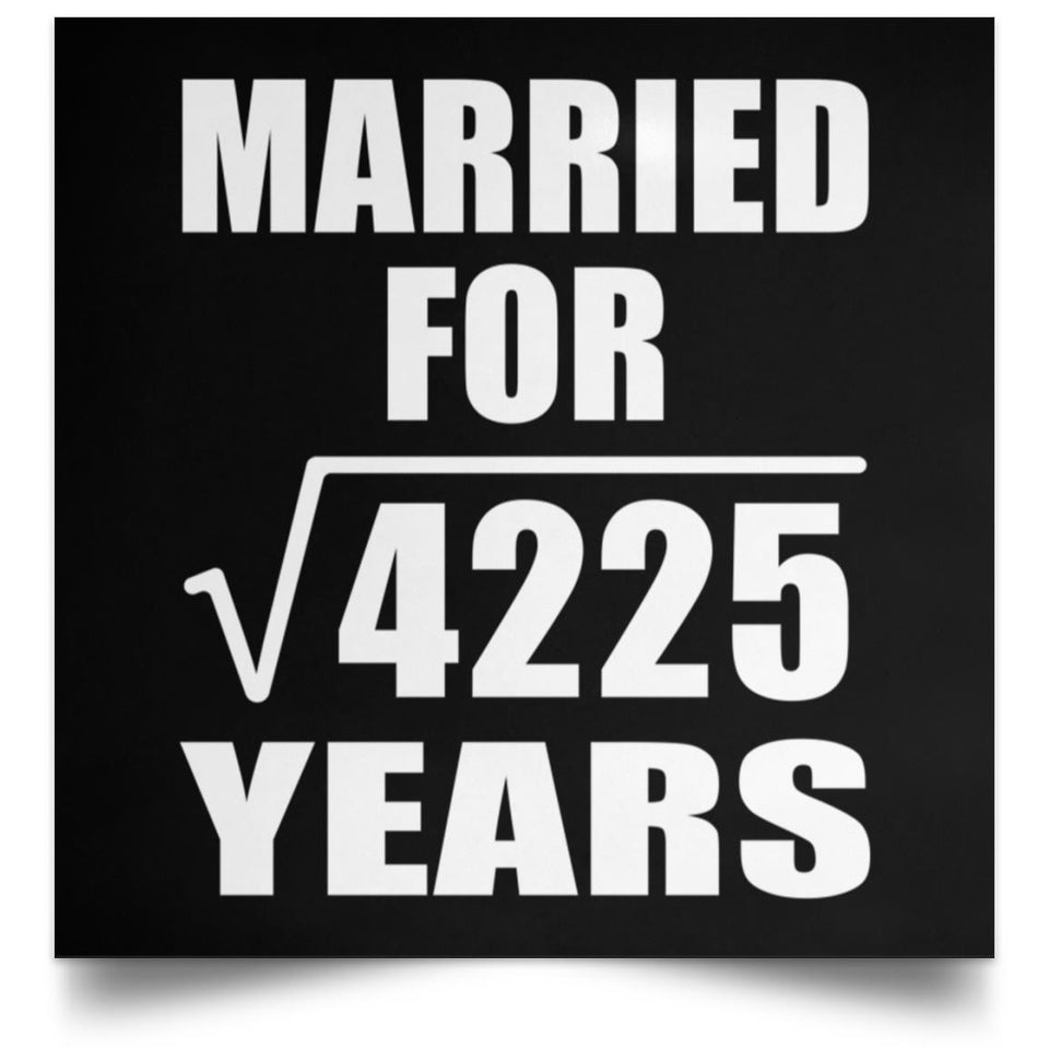65th Anniversary Married For Square Root of 4225 Years - Poster Square