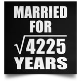 65th Anniversary Married For Square Root of 4225 Years - Poster Square