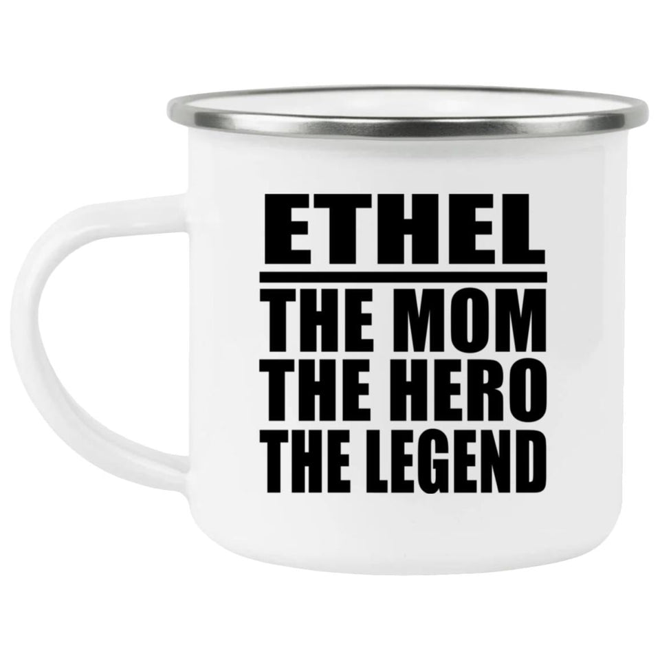Ethel The Mom The Hero The Legend - 12oz Camping Mug