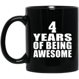 4th Birthday 4 Years Of Being Awesome - 11 Oz Coffee Mug Black