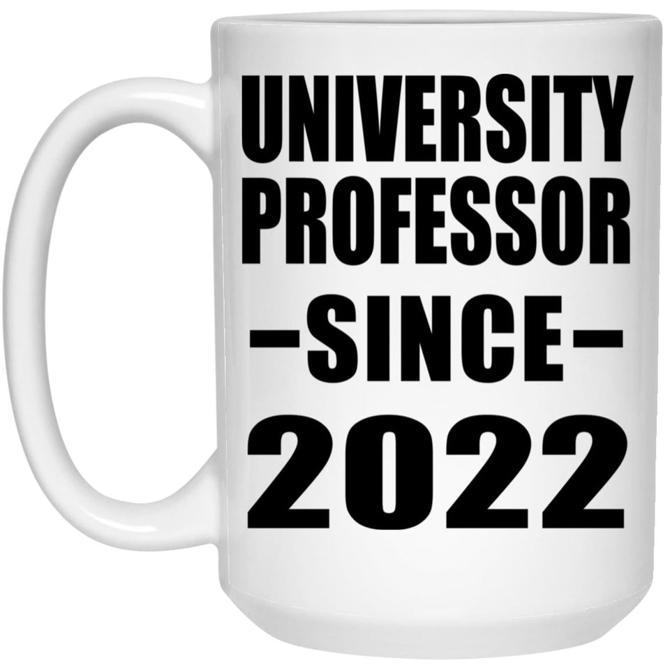 University Professor Since 2022 - 15oz Coffee Mug
