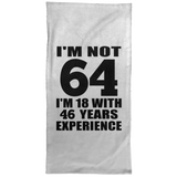 64th Birthday I'm Not 64 I'm 18 With 46 Years Experience - Hand Towel
