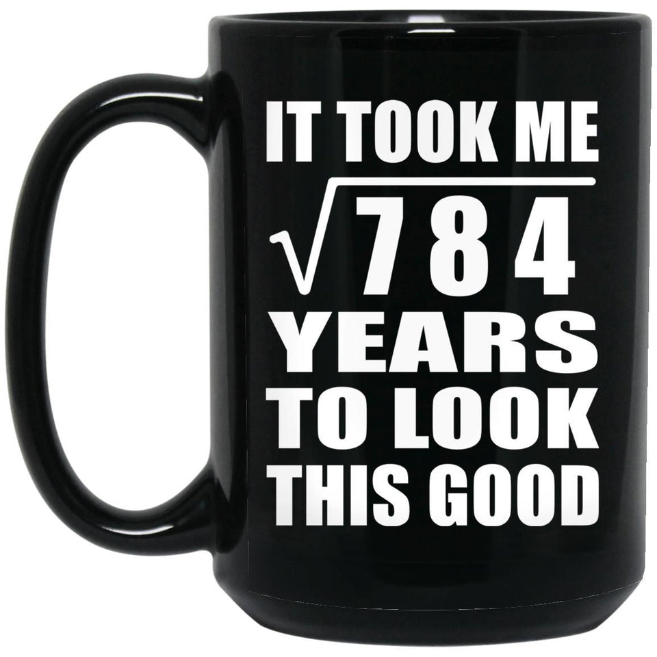 28th Birthday Took Square Root of 784 Years To Look Good - 15oz Coffee Mug Black
