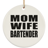 Mom Wife Bartender - Circle Ornament