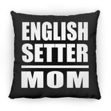 English Setter Mom - Throw Pillow Black