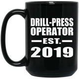 Drill-Press Operator Established EST. 2019 - 15oz Coffee Mug Black