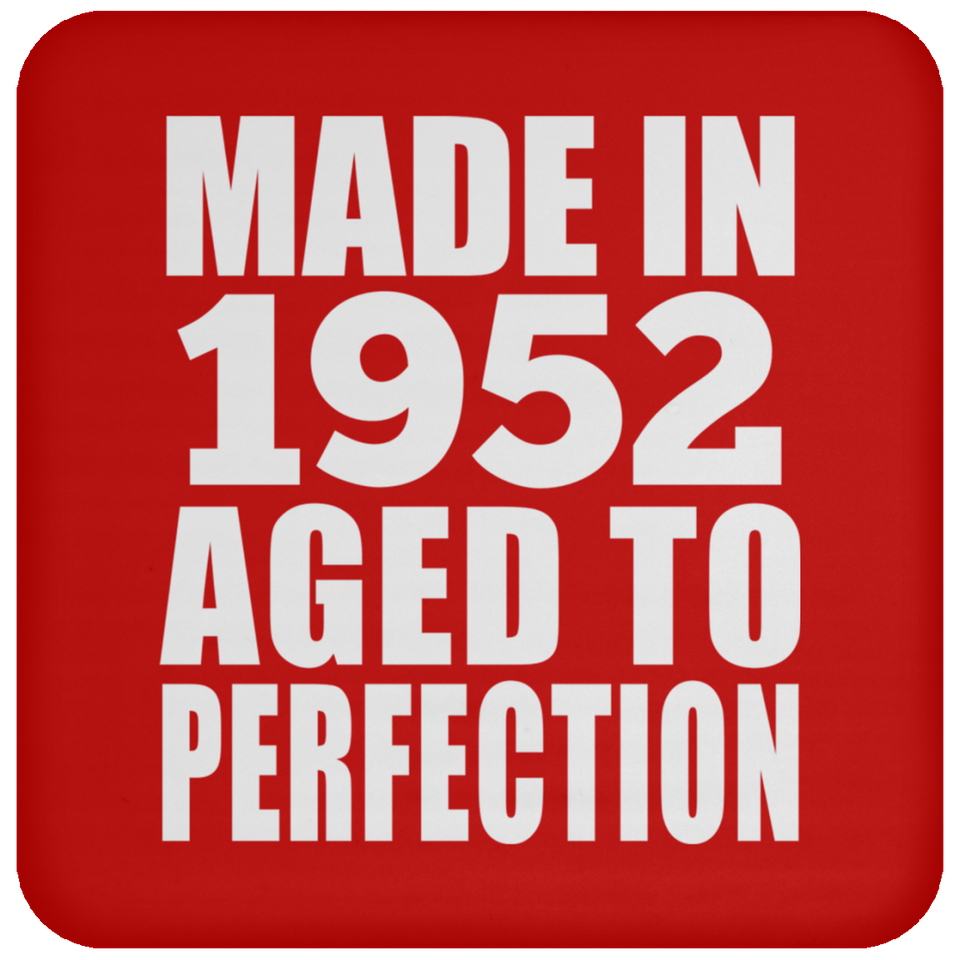 72nd Birthday Made In 1952 Aged to Perfection - Drink Coaster