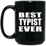 Best Typist Ever - 15 Oz Coffee Mug Black
