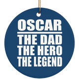 Oscar The Dad The Hero The Legend - Circle Ornament