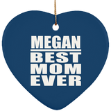 Megan Best Mom Ever - Heart Ornament