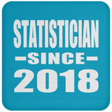 Statistician Since 2018 - Drink Coaster