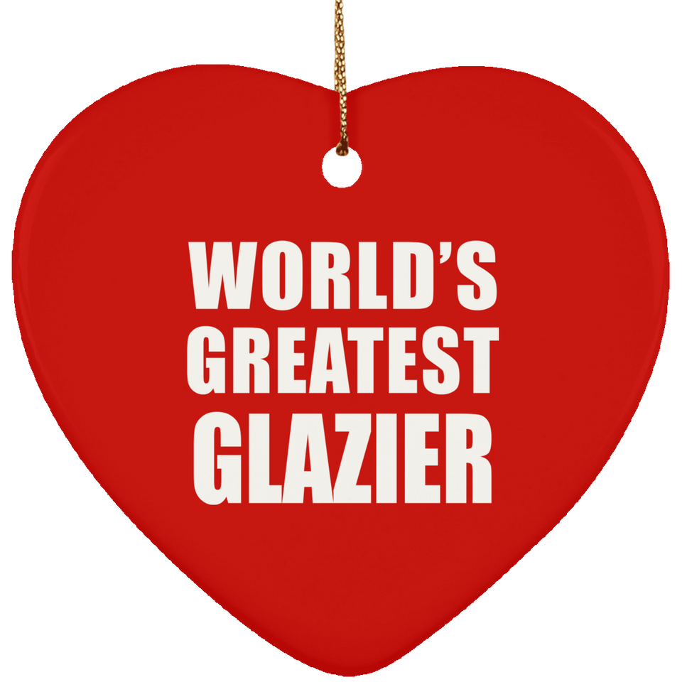World's Greatest Glazier - Heart Ornament