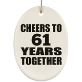 61st Anniversary Cheers To 61 Years Together - Oval Ornament