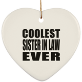 Coolest Sister In Law Ever - Heart Ornament