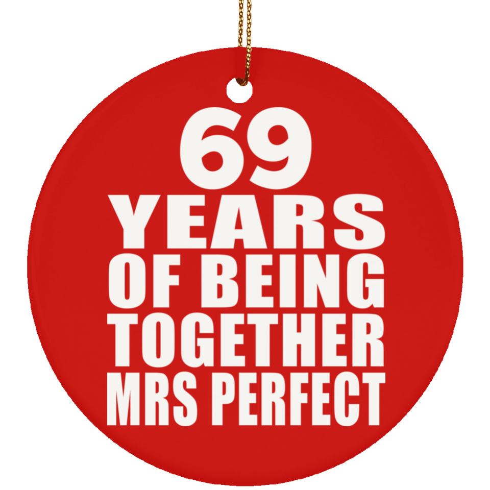 69th Anniversary 69 Years Of Being Mrs Perfect - Circle Ornament