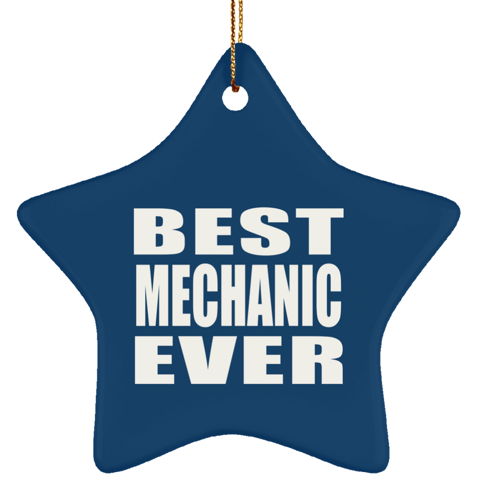 Best Mechanic Ever - Star Ornament