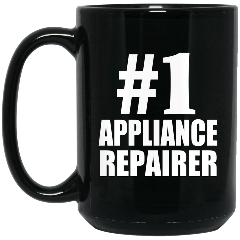 Number One #1 Appliance Repairer - 15 Oz Coffee Mug Black