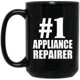 Number One #1 Appliance Repairer - 15 Oz Coffee Mug Black