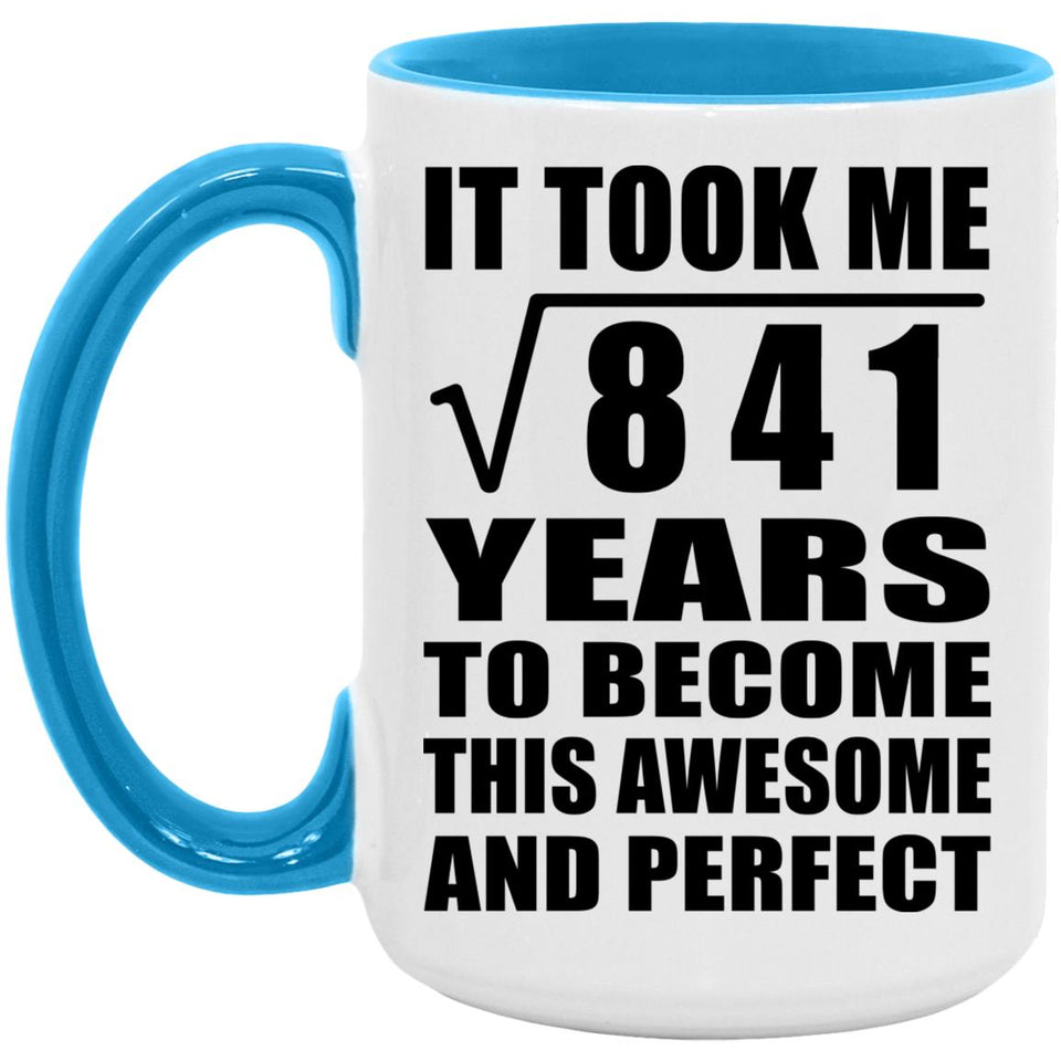 29th Birthday Took Square Root of 841 Years To Awesome - 15oz Accent Mug Blue