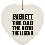 Everett The Dad The Hero The Legend - Heart Ornament