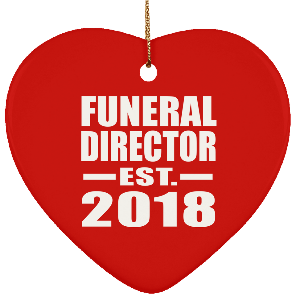 Funeral Director Established EST. 2018 - Heart Ornament