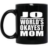 Jo World's Okayest Mom - 11 Oz Coffee Mug Black