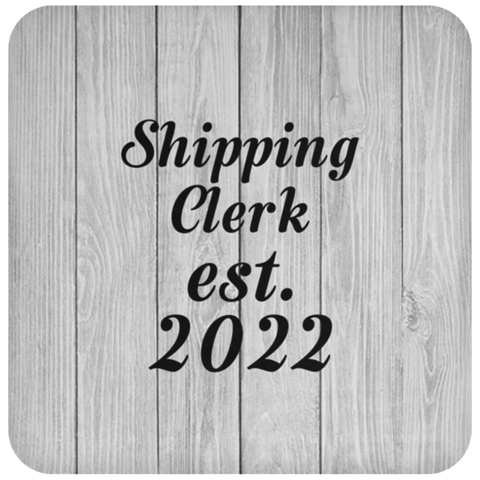 Shipping Clerk Established Est. 2022 - Drink Coaster F