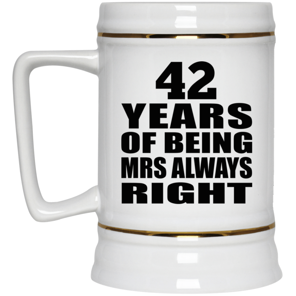 42nd Anniversary 42 Years of Being Mrs Always Right - Beer Stein
