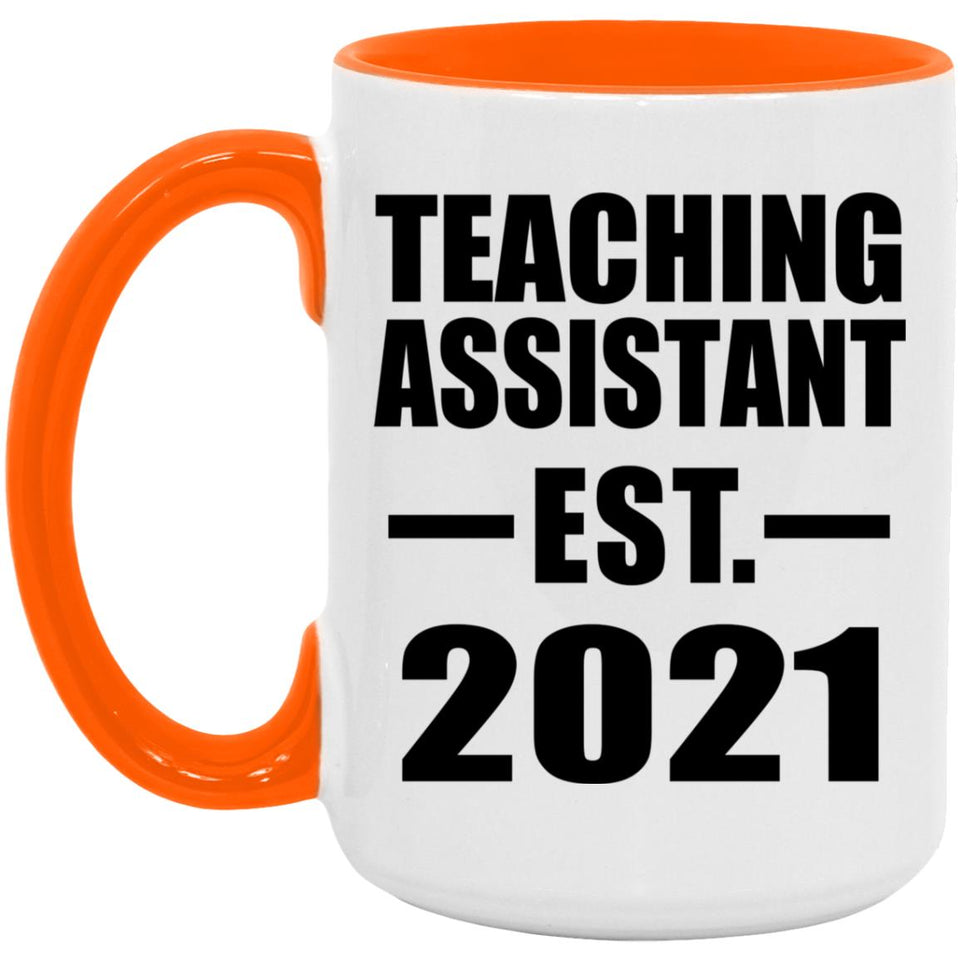 Teaching Assistant Established EST. 2021 - 15oz Accent Mug Orange