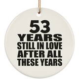 53rd Anniversary 53 Years Still In Love After These Years - Circle Ornament