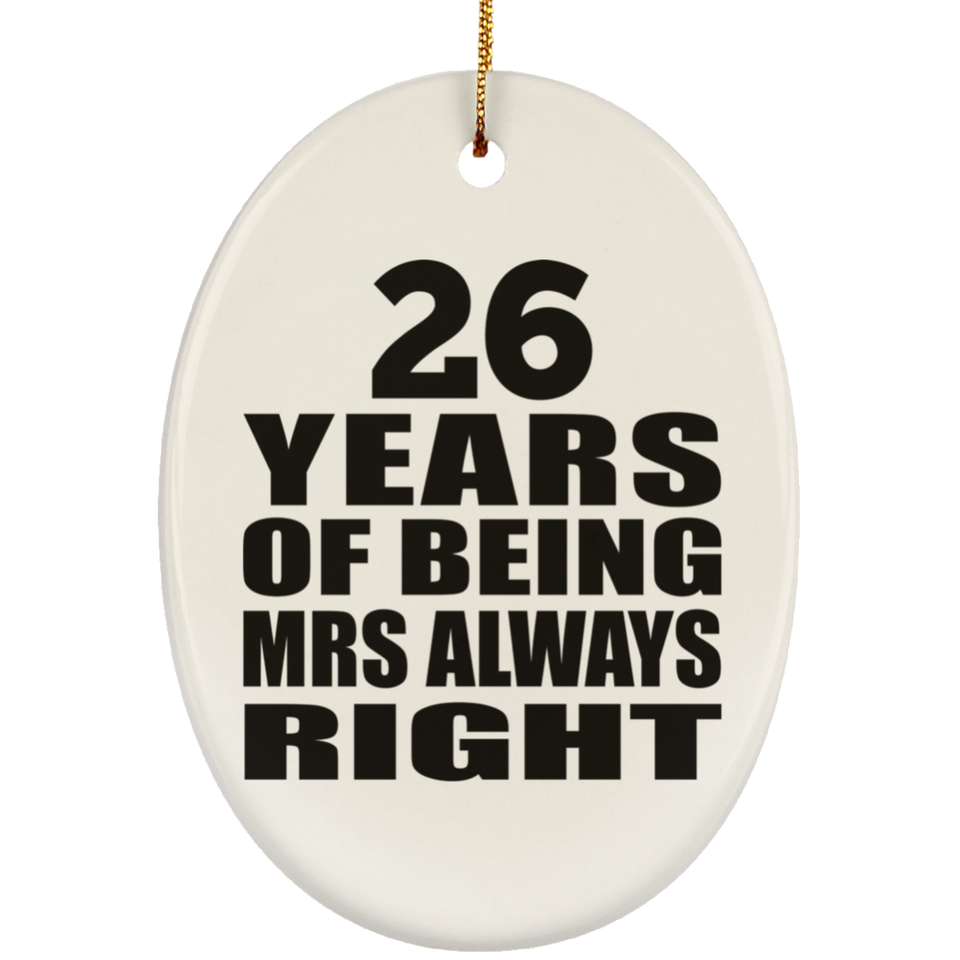 26th Anniversary 26 Years of Being Mrs Always Right - Oval Ornament