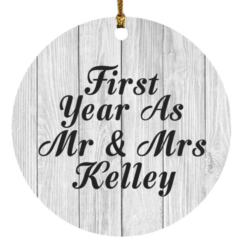 First Year As Mr & Mrs Kelley - Circle Ornament F