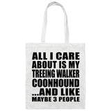 All I Care About Is My Treeing Walker Coonhound - Tote Bag White