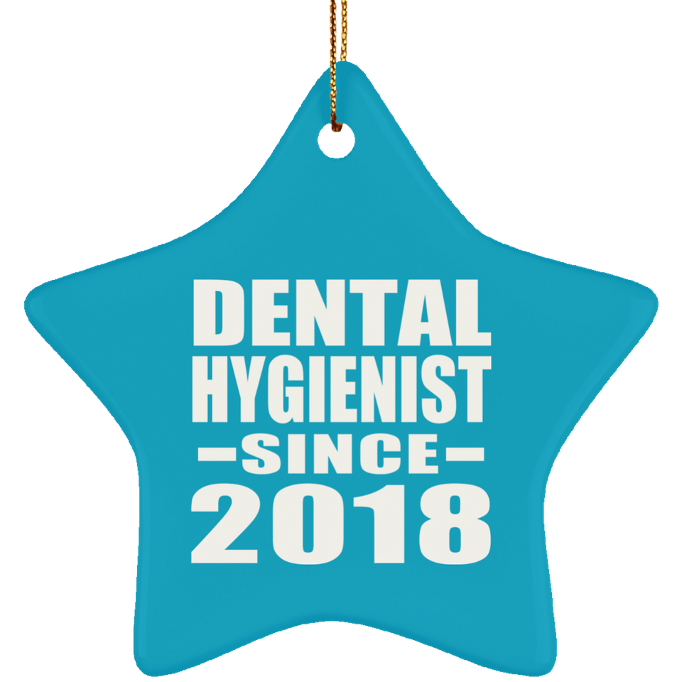 Dental Hygienist Since 2018 - Star Ornament