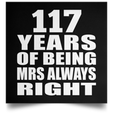117th Anniversary 117 Years of Being Mrs Always Right - Poster Square