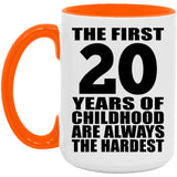20th Birthday First 20 Years of Childhood Are The Hardest - 15oz Accent Mug Orange