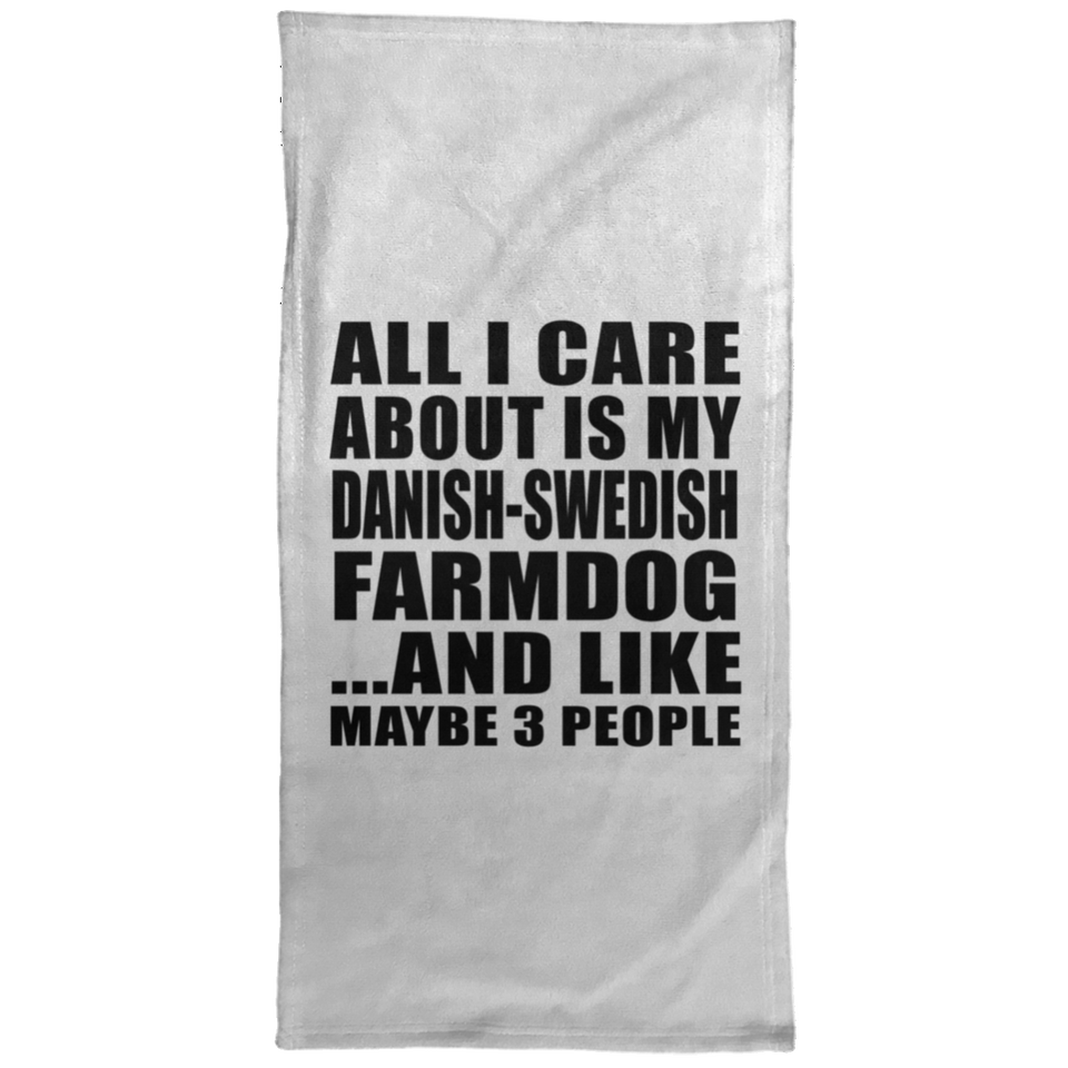 All I Care About Is My Danish-Swedish Farmdog - Hand Towel