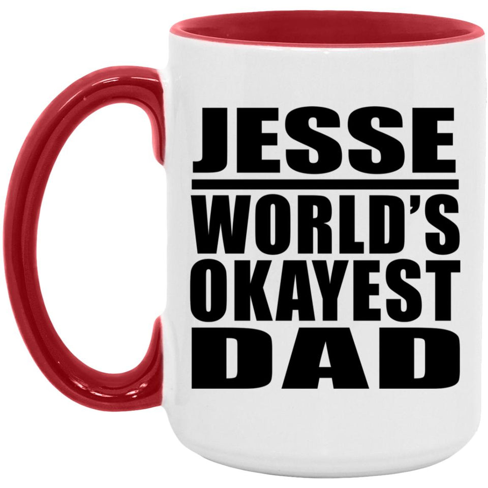 Jesse World's Okayest Dad - 15oz Accent Mug Red