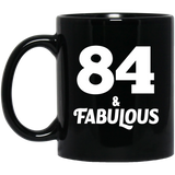 84th Birthday 84 & Fabulous - 11oz Coffee Mug Black