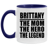 Brittany The Mom The Hero The Legend - 11oz Accent Mug Purple