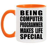 Being Computer Programmer Makes Life Special - 11oz Accent Mug Orange