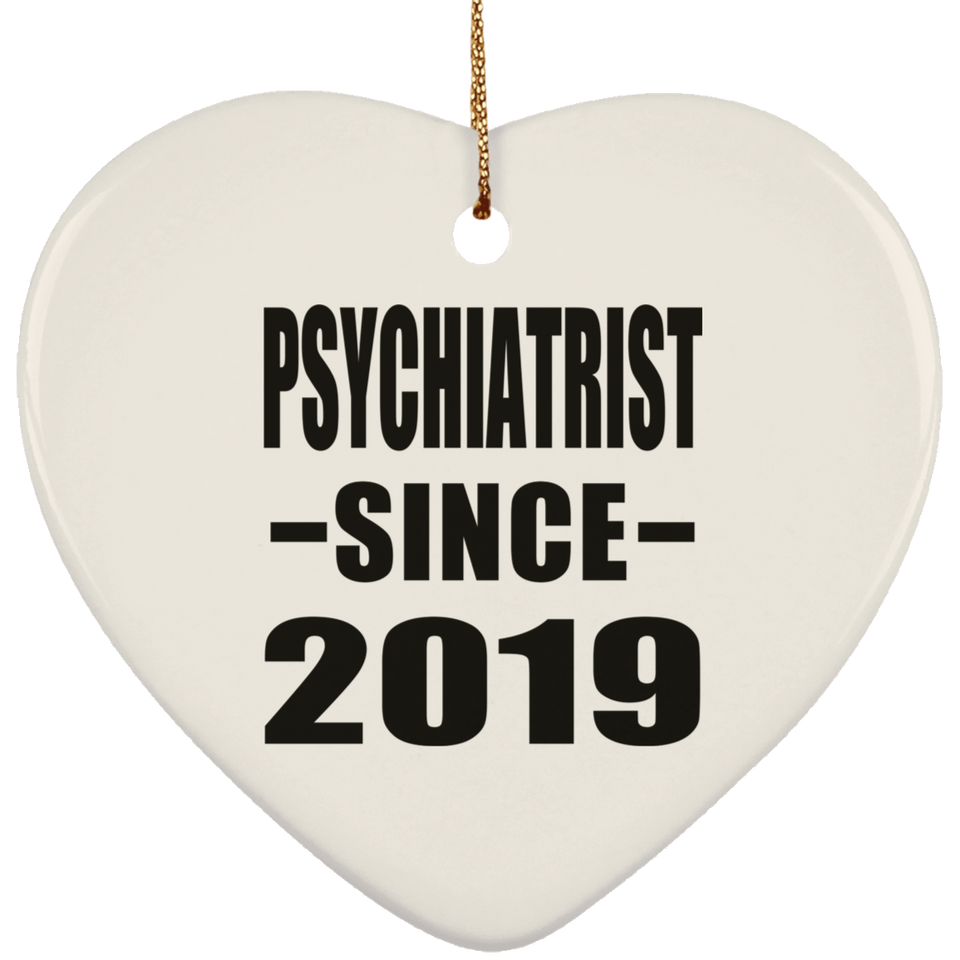 Psychiatrist Since 2019 - Heart Ornament